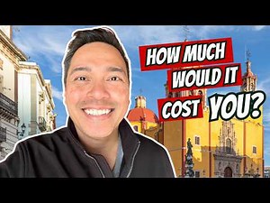 Can you actually AFFORD to RETIRE in Guanajuato Mexico?