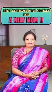 Best Contraceptive Option for a New Mom 🤱✨