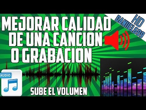 COMO MEJORAR LA CALIDAD AUMENTAR EL VOLUMEN DE UNA CANCION O GRABACION DE AUDIO | MP3 ELIMINAR RUIDO