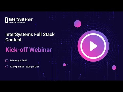 Kick off Webinar for InterSystems Full Stack Contest 2026