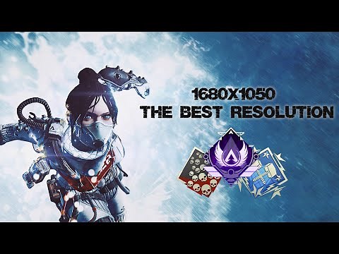 APEX LEGENDS | 1680x1050 THE BEST RESOLUTION!!