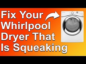 How To Fix Whirlpool Dryer That Is Squeaking (How To Stop Whirlpool Dryer From Squeaking)