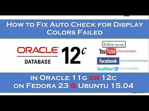 How to Fix Auto Check for Display Colors Failed in Oracle 11g or 12c on Fedora 23 & Ubuntu 15.04