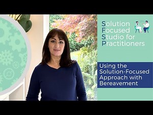Solution-Focused Therapy and Bereavement
