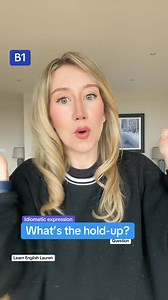 What’s the hold-up? This B1 idiomatic expression can be a way to ask what is the delay. #holdup #idiomatic #businessenglish #b1 #english #esl #learnenglishdaily #learnenglishlauren | Learn English Lauren