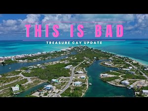 Bad News for Treasure Cay *10/22/2022 UPDATE*