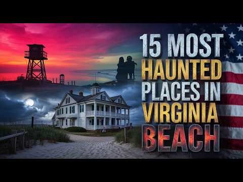 15 Most Haunted Places in Virginia Beach| Real Ghost Stories & Paranormal Encounters