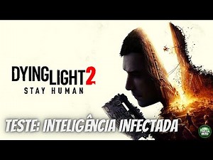 Dying Light 2: Stay Human | Missões | Teste: Inteligência Infectada