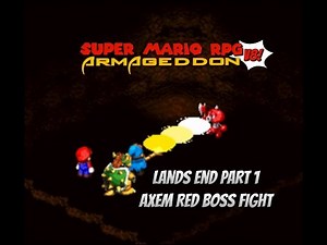 Super Mario RPG Armageddon #14 - Lands End Part 1/Axem Red Boss Fight (Version 8)