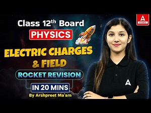 Class 12 Boards | Physics Rocket 🚀🚀 Revision | Electric Charge & Field By Arshpreet Ma'am