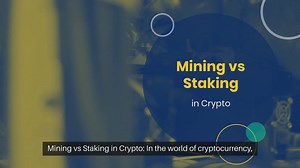 Mining vs Staking in Crypto