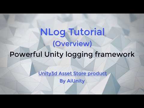 NLog Tutorial (Overview) - A powerful and comprehensive Unity logging framework