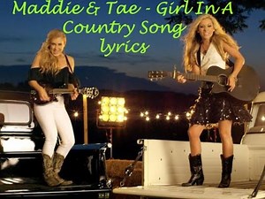 Maddie - Tae Girl In A Country Song lyrics 1080HD