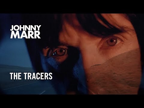 Johnny Marr - The Tracers - Official Music Video [HD]