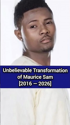 Unbelievable Transformation of Maurice Sam [2016 — 2026] #mauricesam #mauricesamtv