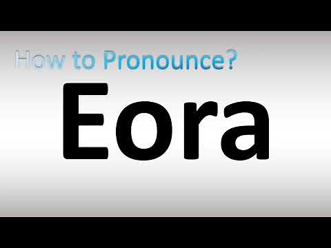 How to Pronounce Eora