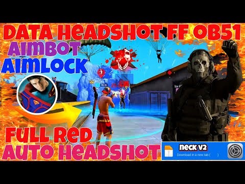 DATA FF OB51|BẢN AIMNECK V2,CHUYÊN PHÒNG CHO ANH EM,RA ĐẠN LÀ BAY MŨ