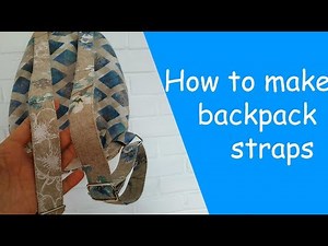 How to make backpack straps