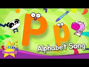 Alphabet Song - Alphabet ‘P’ Song - English song for Kids