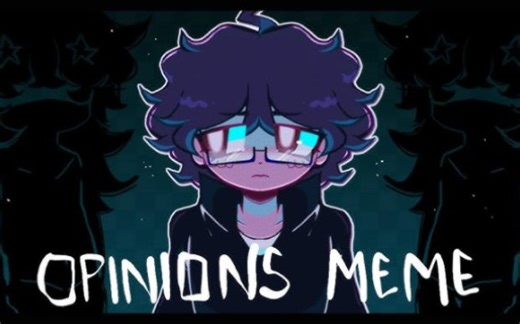 Opinions ☆ animation meme