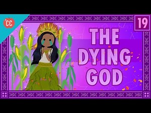 The Dying God: Crash Course World Mythology #19 Video Lecture | World Mythology: Crash Course - Personal Learning