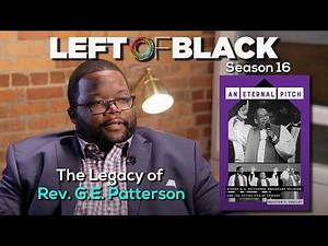 Left of Black | The Homiletic Life of Bishop G.E. Patterson with Dr. Braxton Shelley