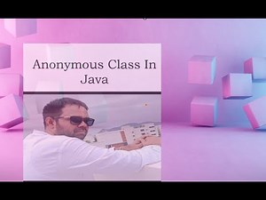 Anonymous Classes in Java Explained | Java Programming Tutorial