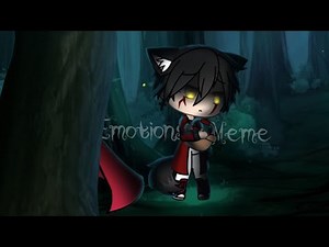 Emotions Meme|Gacha Life|