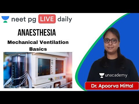 NEET PG: Anaesthesia | Mechanical Ventilation Basics | Unacademy NEET PG | Dr. Apoorva Mittal