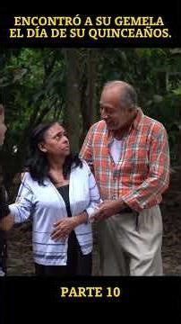 Encontro su gemela el dia de su quinceaños parte 10 #amor #historias