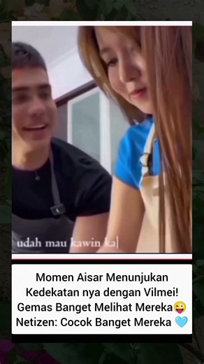 Aisar & Vilmei Makin Dekat! Momen Ini Bikin Netizen Heboh, Cocok Banget! 💙