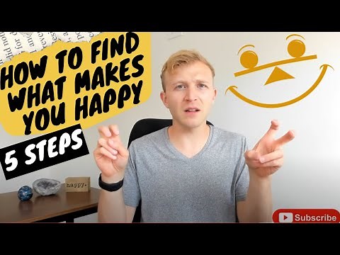 How To Find What Makes You Happy [5 Steps]