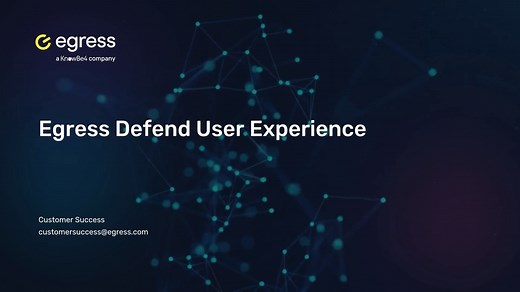 Egress Defend: User Experience