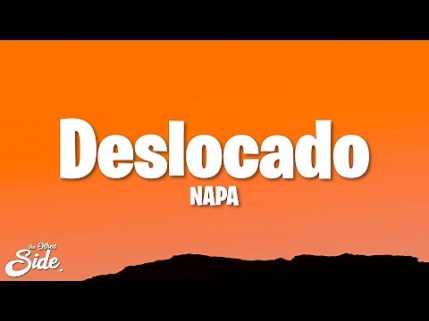 NAPA - Deslocado (Letra/Lyrics)