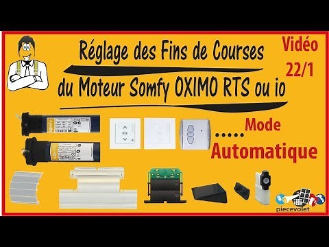 N° 22-1 Réglage en Automatique des Fins de Courses du moteur Somfy Oximo Rts ou io