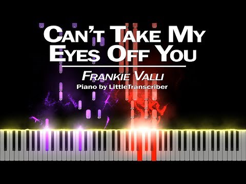 Frankie Valli - Can't Take My Eyes Off You (Piano Cover) Tutorial by LittleTranscriber