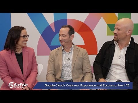 Google Cloud’s Customer Experience and Success at Next ‘25
