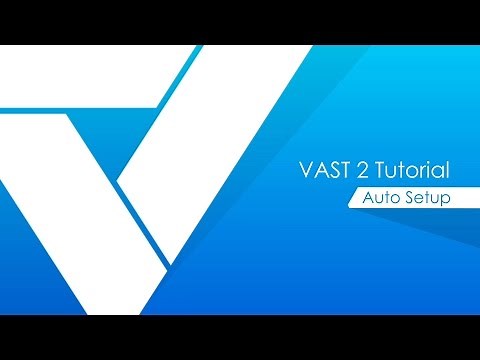VAST 2 tutorials - Auto Setup