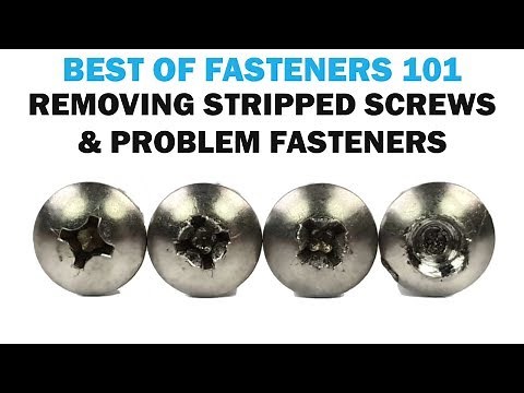 Removing Stripped Screws & Problem Fasteners | Fasteners 101