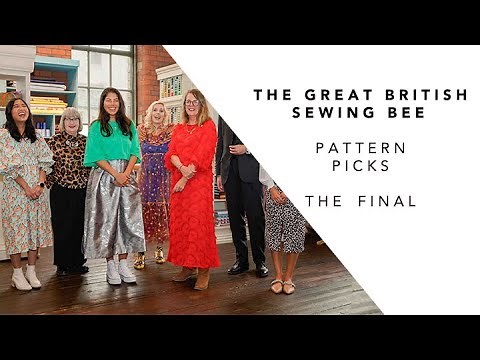 The Great British Sewing Bee 2022 | Sewing Pattern Picks | The Final