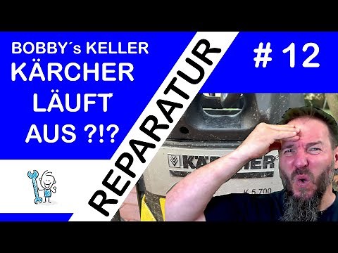 #012 - Reparatur Kärcher (undicht, Wasserverlust, läuft aus)