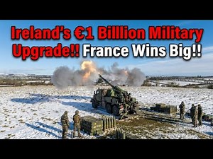 Ireland's €1 Billion Military Upgrade!! France Wins Big!!