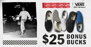 Spend $65 in store before 4/22 and get $25 off your next purchase of $65 or more 4/24-5/12. | Vans