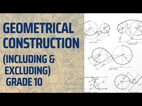 Geometrical Construction Grade 10 (Including & Excluding)