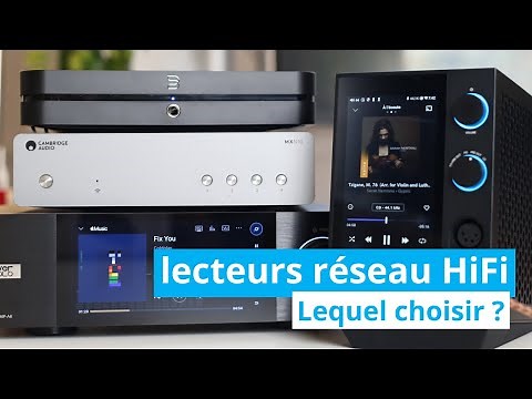 Quel lecteur réseau audio choisir ? Comparatif des 4 meilleurs lecteurs avec DAC sous 900€