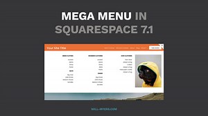 Mega Menu in Squarespace 7.1 (Simple) | Will Myers | Squarespace Plugins