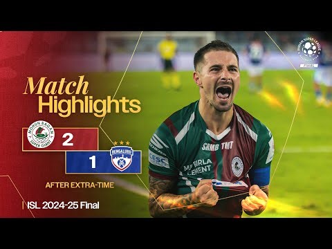 Match Highlights | Mohun Bagan Super Giant 2-1 Bengaluru FC | Final | ISL 2024-25