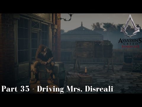 Assassin's Creed Syndicate Walkthrough Playthrough Part 35 - Driving Mrs. Disreali