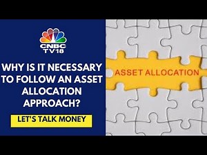 The Importance Of Asset Allocation In An Investment Portfolio | CNBC TV18