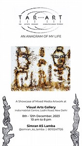 Simran KS Lamba invites you to Tar Art - An Anagram of My Life 8-12 December 2023, 10:30am to 8pm Visual Arts Gallery, India Habitat Centre (IHC), Lodhi Road, New Delhi-110003, India All Art Lovers Welcome Contact: Simran KS Lamba Website - www.simrankslamba.com Instagram - instagram.com/simran_ks_lamba Facebook - www.facebook.com/Simrankslamba Email - tarartbysimrankslamba@gmail.com Artist's Comment: Time and technique have always been frontrunners in my practice wherein I slowly create over da